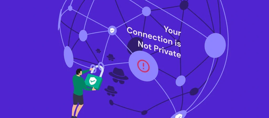 Cómo solucionar el error “La conexión no es privada”