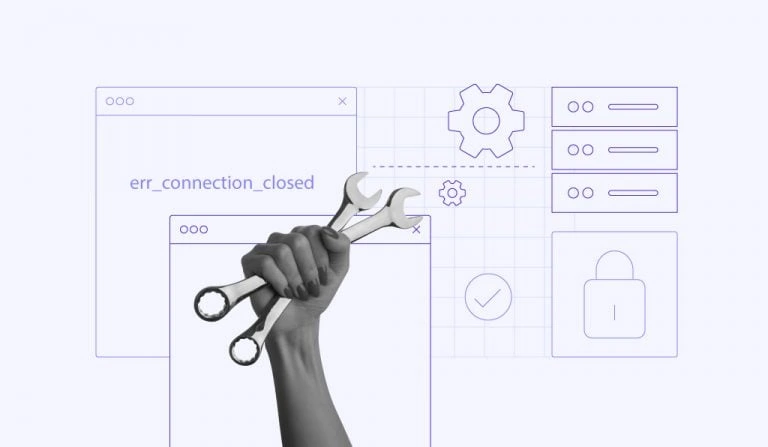 ERR_CONNECTION_CLOSED: qué es y 3 formas de solucionarlo